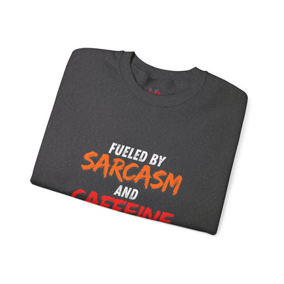 Fueled by Sarcasm and Caffeine Sweatshirt