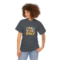 Good Vibes Only T Shirt