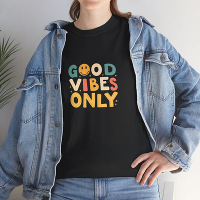 Good Vibes Only T Shirt