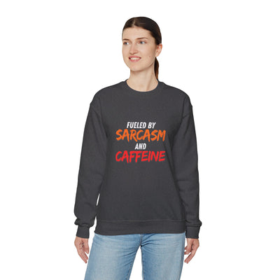 Fueled by Sarcasm and Caffeine Sweatshirt