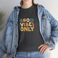 Good Vibes Only T Shirt